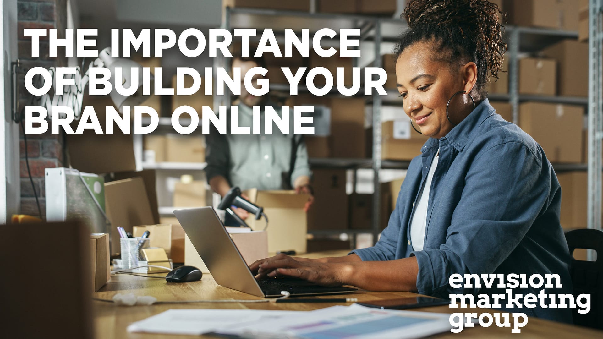 The Importance of Building Your Brand Online